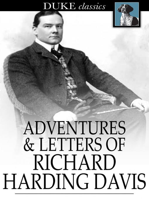 Title details for Adventures & Letters of Richard Harding Davis by Richard Harding Davis - Wait list